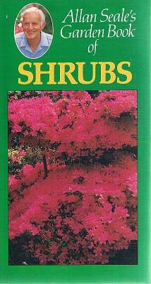 Allan Seale's Garden Book Of Shrubs