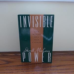 Seller image for Invisible Power The Women Who Run Canada for sale by Annandale Books