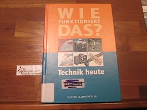 Bild des Verkufers fr Wie funktioniert das? Technik heute. [red. Leitung Birgit Strackenbrock. Autoren Hans-Jrgen Altheide .] zum Verkauf von Antiquariat im Kaiserviertel | Wimbauer Buchversand