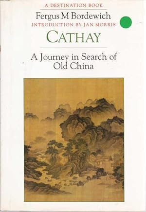 Cathay: A Journey in Search of Old China