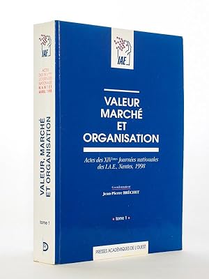Valeur marché et organisation ( Actes des XIVèmes journées nationales des I.A.E., Nantes, 1998, T...