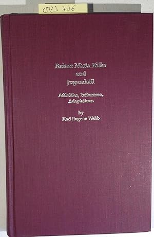 Imagen del vendedor de Rainer Maria Rilke and Jugendstil. Affinities, Influences, Adaptations. Studies in the Germanic Languages and literatures, no. 90 a la venta por Antiquariat Trger