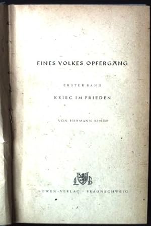 Bild des Verkufers fr Eines Volkes Opfergang, Erster Band: Krieg im Frieden zum Verkauf von books4less (Versandantiquariat Petra Gros GmbH & Co. KG)