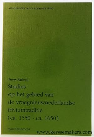 Imagen del vendedor de Studies op het gebied van de vroegnieuwnederlandse triviumtraditie (ca. 1550 - ca. 1650). a la venta por Emile Kerssemakers ILAB