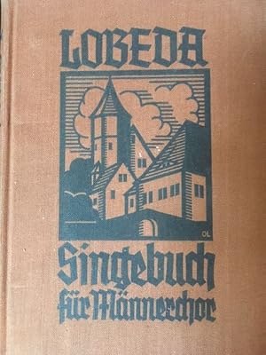 Lobeda-Singebuch für Männerchor. Band 1: Volkslieder und volkstümliche Gesänge.