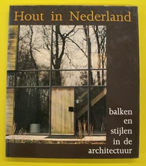 Seller image for Hout in Nederland. Balken en stijlen in de architectuur. isbn 9799012080674 for sale by Frans Melk Antiquariaat