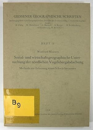 Sozial- und wirtschaftsgeographische Untersuchung der nördlichen Vogelsbergabdachung. Methode zur...