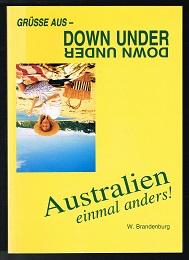 Grüsse aus - Down Under, Australien einmal anders. -