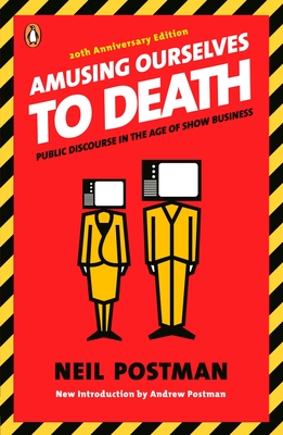 Seller image for Amusing Ourselves to Death: Public Discourse in the Age of Show Business (Paperback or Softback) for sale by BargainBookStores