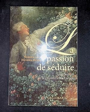 Seller image for La passion de sduire - Une histoire de la galanterie en Europe for sale by LibrairieLaLettre2