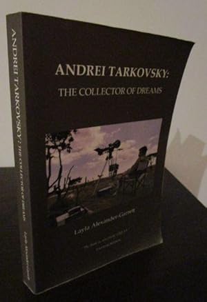 Andrei Tarkovsky: The Collector of Dreams.