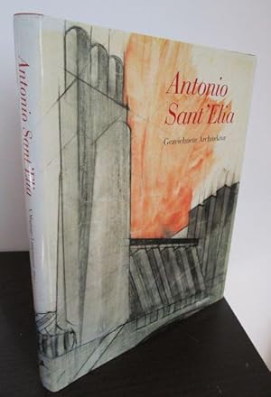 Antonio Sant Elia. Gezeichnete Architektur. - Mit Beiträgen von Luciano Caramel, Vittorio Magnago...