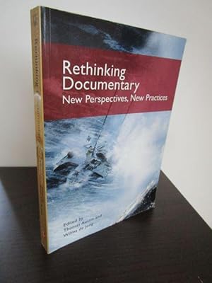 Rethinking Documentary. New Perspectives, New Practises.