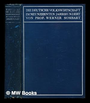 Bild des Verkufers fr Die deutsche Volkswirtschaft im neunzehnten Jahrhundert / von Werner Sombart zum Verkauf von MW Books Ltd.