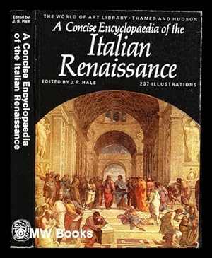 Imagen del vendedor de A Concise encyclopaedia of the Italian Renaissance / edited by J.R. Hale a la venta por MW Books Ltd.