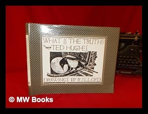 Seller image for What is the truth? : a farmyard fable for the young / Ted Hughes ; drawings by R.J. Lloyd for sale by MW Books Ltd.
