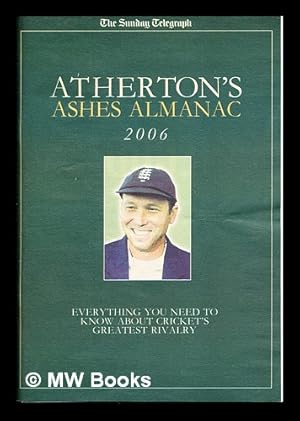 Seller image for Atherton's Ashes Almanac 2006: everything you need to know about cricket's greatest rivalry for sale by MW Books Ltd.