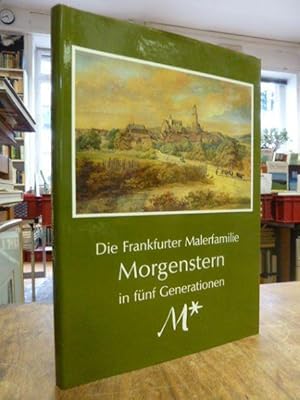 Die Frankfurter Malerfamilie Morgenstern in fünf Generationen, Morgenstern-Ausstellung der Kronbe...