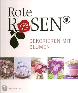 Bild des Verkufers fr Rote Rosen - Dekorieren mit Blumen zum Verkauf von Falkensteiner