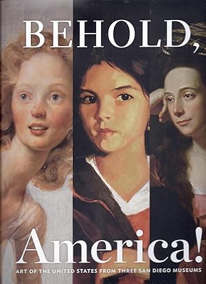 Imagen del vendedor de Behold, America. Art of the United States From Three San Diego Museums oversize JMc AS NEW a la venta por Charles Lewis Best Booksellers