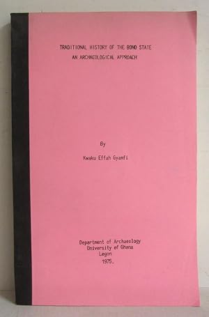 Traditional History of the Bono State - An Archaelogical Approach ((Königreich Bono, frühes reich...