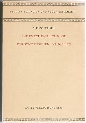 Die Knechtsgleichnisse der synoptischen Evangelien (= Studien zum Alten und Neuen Testament, Band...