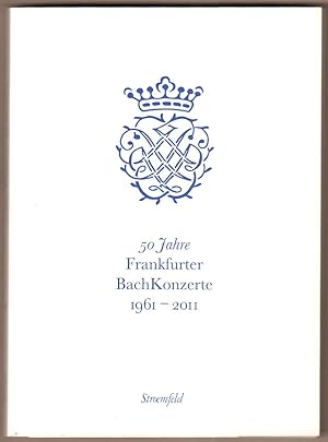 Bild des Verkufers fr 50 Jahre Frankfurter Bachkonzerte 1961 - 2011. Im Auftrag des Vereins Frankfurter BachKonzerte e.V. herausgegeben von Elsa Pavel. Unter Mitarbeit von Elsa Pavel jr. zum Verkauf von Antiquariat Neue Kritik