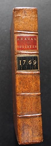 The Annual Register or a View of the History, Politics, and Literature, For the Year 1769. With r...