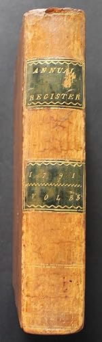 The Annual Register or a View of the History, Politics, and Literature, For the Year 1791