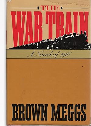 Seller image for The War Train, A Novel of 1916 for sale by North American Rarities