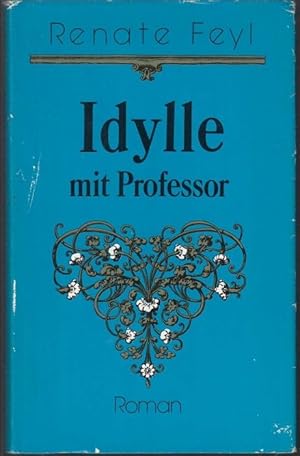 Imagen del vendedor de Idylle mit Professor. Roman a la venta por Graphem. Kunst- und Buchantiquariat