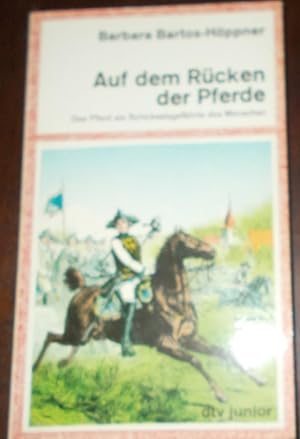 Image du vendeur pour Auf dem Rcken der Pferde - Das Pferd als Schicksalsgefhrte des Menschen mis en vente par Buchstube Tiffany