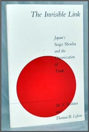 The Invisible Link: Japan's Sogo Shosha and the Organization of Trade