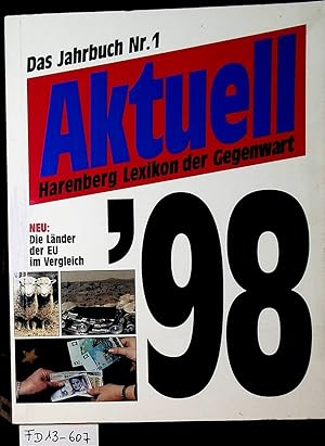 Aktuell '98 Lexikon der Gegenwart 250.000 Daten zu den Themen unserer Zeit. 14. Jg