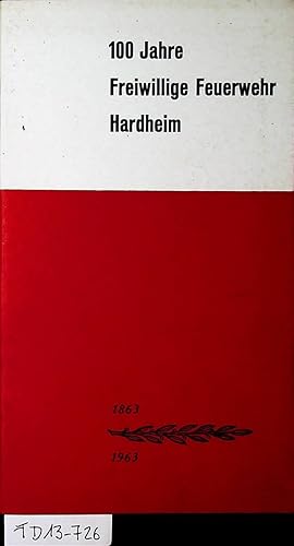 100 [Hundert] Jahre Freiwillige Feuerwehr Hardheim : 1863 - 1963.