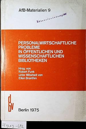 Personalwirtschaftliche Probleme in öffentlichen und wissenschaftlichen Bibliotheken : Referate u...