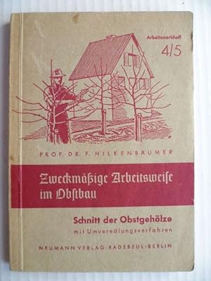 Zweckmäßige Arbeitsweise im Obstbau. Arbeitsmerkheft 4/5 Schnitt der Obstgehölze mit Umveredlungs...