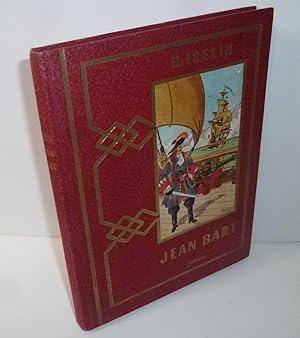 Jean Bart. Corsaire de France (roman d'aventures historiques) illustrations de l'auteur. Paris. G...