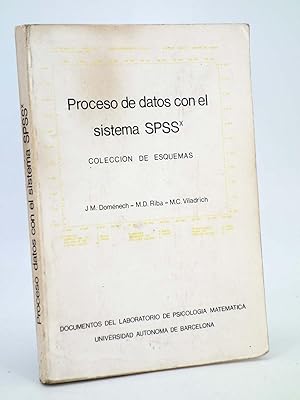 PROCESO DE DATOS CON EL SISTEMA SPSS. COLECCIÓN DE ESQUEMAS (Doménech / Riba / Viladrich) 1985