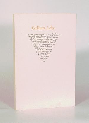 Seller image for GILBERT LLY. tudes critiques indites d'Yves Bonnefoy, Thierry Bouchard, Jacques Henric et Claudie Massaloux. - Jugements sur G. L. - Rponses  des questions de Jacques Henric. - Addenda & modifications aux Oeuvres potiques de 1977. - Index du vocabulaire et des noms propres des oeuvres potiques, par Marie-Franoise Le Pennec. - Bibliographie sommaire. - Solomonie la Possde, pome dramatique tir du conte d'Alexe Remizov par G.L. - Iconographie. for sale by LIBRAIRIE RIC CASTRAN