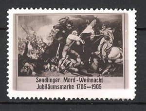 Bild des Verkufers fr Reklamemarke Sendlingen, Sendlinger Mordweihnacht 1705, Szene der Schlacht, 200 jhriges Jubilum 1705-1905 zum Verkauf von Bartko-Reher