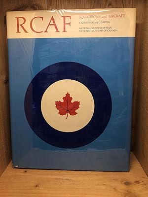 Seller image for RCAF: Squadron Histories and Aircraft, 1924-1968 (Historical publication - Canadian War Museum 14) for sale by BEACON BOOKS