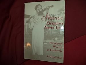 Seller image for Stories Grandma Never Told. Portuguese Women in California. for sale by BookMine