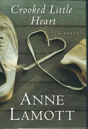 Crooked Little Heart by Anne Lamott Crooked Little Heart by Anne Lamott