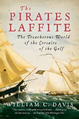 Bild des Verkufers fr The Pirates Laffite: The Treacherous World of the Corsairs of the Gulf (Paperback or Softback) zum Verkauf von BargainBookStores