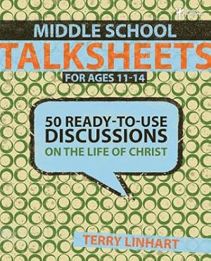 Seller image for Middle School Talksheets for Ages 11-14: 50 Ready-To-Use Discussions on the Life of Christ (Paperback or Softback) for sale by BargainBookStores