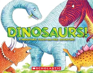 Seller image for Dinosaurs!: A Prehistoric Touch-And-Feel Adventure! (Hardback or Cased Book) for sale by BargainBookStores