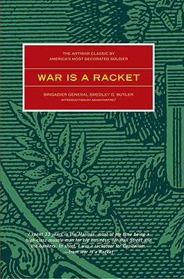 Imagen del vendedor de War Is a Racket: The Antiwar Classic by America's Most Decorated Soldier (Paperback or Softback) a la venta por BargainBookStores