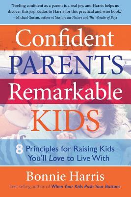 Immagine del venditore per Confident Parents, Remarkable Kids: 8 Principles for Raising Kids You'll Love to Live with (Paperback or Softback) venduto da BargainBookStores