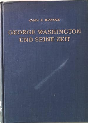 Image du vendeur pour George Washington und seine Zeit. Deutsche Akademie. Band 1. mis en vente par books4less (Versandantiquariat Petra Gros GmbH & Co. KG)